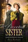 A Devoted Sister - Jann Rowland - 9781990856327