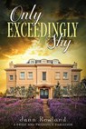 Only Exceedingly Shy - Jann Rowland - 9781990856433