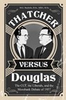 Thatcher versus Douglas - M. G. Bucholtz - 9781990863349