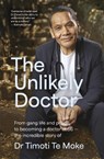 The Unlikely Doctor - Timoti Te Moke - 9781991006882