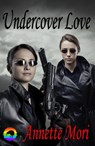 Undercover Love - Annette Mori - 9781991040091