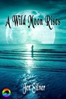 A Wild Moon Rises - Jen Silver - 9781991040787