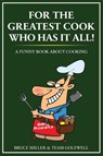 For the Greatest Cook Who Has It All - Bruce Miller ; Team Golfwell - 9781991048417