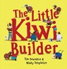 The Little Kiwi Builder - Tim Saunders - 9781991142672