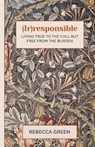 (Ir)responsible - Rebecca Green - 9781991299468