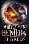 White Haven Hunters - T J Green - 9781991313324