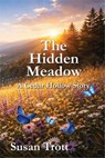 The Hidden Meadow - Susan Trott - 9781996893128