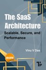The SaaS Architecture: Scalable, Secure, and Performance - Vinu V. Das - 9781997541042