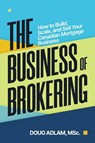 The Business of Brokering - Doug Adlam - 9781997649175