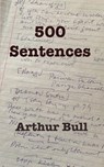 500 Sentences - Arthur Bull - 9781998149520