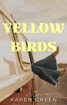 Yellow Birds - Karen Green - 9781998206148
