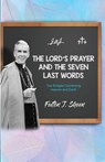 The Lord's Prayer and The Seven Last Words - Fulton J Sheen - 9781998229260