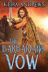 Andrews, K: Barbarian's Vow - Keira Andrews - 9781998237142