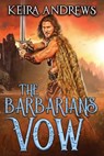 The Barbarian's Vow - Keira Andrews - 9781998237142