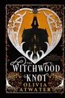 The Witchwood Knot - Olivia Atwater - 9781998257010