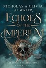 Echoes of the Imperium - Nicholas Atwater ; Olivia Atwater - 9781998257096