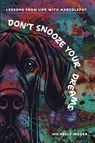 Don't Snooze Your Dreams - Michelle Weger - 9781998287253
