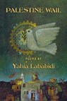 Palestine Wail - Yahia Lababidi - 9781998309115