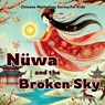 Nüwa and the Broken Sky - Charlotte Chang - 9781998317370