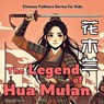 The Legend of Mulan - Charlotte Chang - 9781998317448