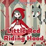 Little Red Riding Hood - Charlotte Chang - 9781998317509