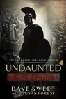 Undaunted: Dark Tales of Courage Witnesses Through The Eyes of a Homicide Detective - Dave Sweet ; Susan Forest - 9781998331093