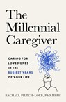 The Millenium Caregiver - Rachael Piltch-Loeb - 9781998365197