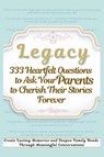Legacy 333 Heartfelt Questions to Ask Your Parents to Cherish Their Stories Forever - Devon Abbruzzese ; Vasquez ; Aria Capri Publishing - 9781998402717