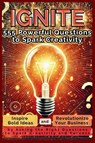 IGNITE 555 Powerful Questions to Spark Creativity - Mauricio Vasquez ; Be. Bull Publishing - 9781998402793