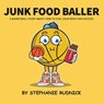 Rudnick, S: Junk Food Baller - Stephanie Rudnick - 9781998463015