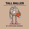 Tall Baller - Stephanie Rudnick - 9781998463084