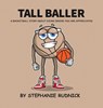 Tall Baller - Stephanie Rudnick - 9781998463091