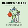 Injured Baller - Stephanie Rudnick - 9781998463183