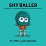 Shy Baller - Stephanie Rudnick - 9781998463220
