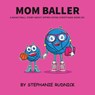 Mom Baller - Stephanie Rudnick - 9781998463343