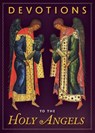 Devotions to the Holy Angels - Various Authors - 9781998492015