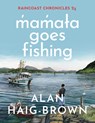 Raincoast Chronicles 25: M&#787;am&#787;a&#619;a Goes Fishing - Alan Haig-Brown - 9781998526185