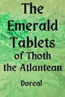 The Emerald Tablets of Thoth The Atlantean - Doreal - 9781998614868