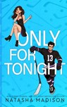 Only For Tonight - Deluxe Edition Illustrated - Natasha Madison - 9781998620104
