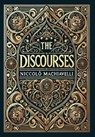 The Discourses (Collector's Edition) (Laminated Hardback with Jacket) - Niccolò Machiavelli - 9781998667895