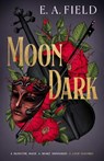 Moon Dark - E.A. Field - 9781998672226