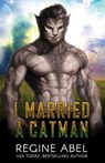 I Married A Catman - Regine Abel - 9781998678082