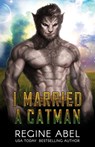 I Married a Catman - Regine Abel - 9781998678341