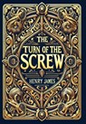 The Turn of the Screw (Collector's Edition) (Laminated Hardback with Jacket) - Henry James - 9781998736454