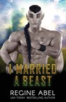 I Married A Beast - Regine Abel - 9781998857272