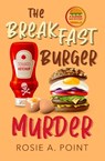 The Breakfast Burger Murder - Rosie A. Point - 9781998962471