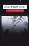 A Good Death To Self - Solomon Goudsward - 9781999069483