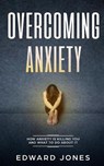 Overcoming Anxiety - Ed Jones - 9781999139247