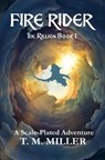 Fire Rider - T M Miller - 9781999324506