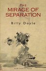 The Mirage of Separation - Billy Doyle - 9781999353575